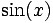 sin(x)